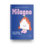 "MILAGNO Come cercare casa a Milano e vivere (in)felici"  di NOEMI MARIANI