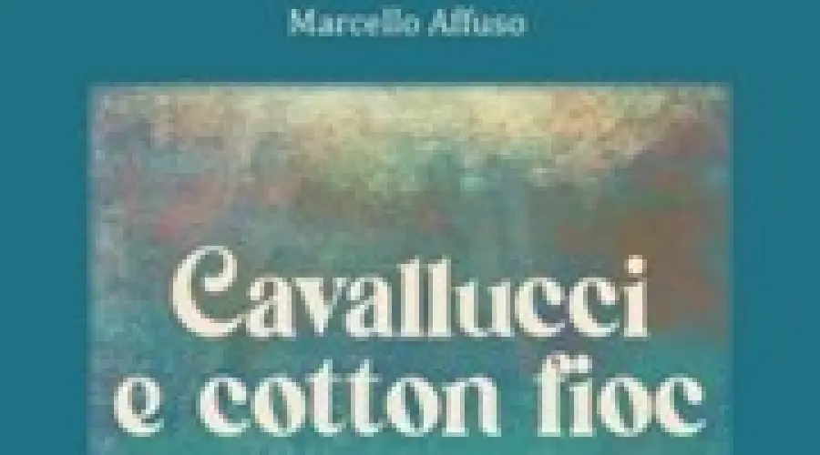 Cavallucci e cotton fioc, il nuovo libro di Marcello Affuso sta per uscire