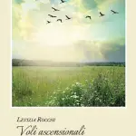 Voli Ascensionali, il nuovo libro di Letizia Rocchi: racconti d'amore e coraggio